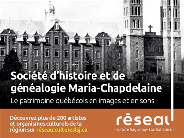 Société d’histoire et de généalogie Maria-Chapdelaine : Le patrimoine québécois en images et en sons